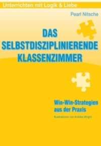 Das selbstdisziplinierende Klassenzimmer: Win-Win-Strategien aus der Praxis
