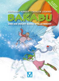 Bakabu und die (nicht ganz) stille Nacht : Mit Gratis Download Stille Nacht (Bakabu) （2018. 92 S. 44 Abb. 210 mm）