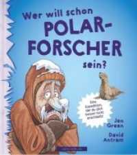 Wer will schon Polarforscher sein? : Eine Expedition, der du dich besser nicht anschließt! (Wer will schon...) （2022. 36 S. 36 Farbabb. 24.6 cm）