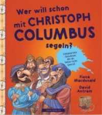 Wer will schon mit Christoph Columbus segeln? : Unbekannte Gewässer, die du lieber nicht querst! (Wer will schon...) （2022. 36 S. 36 Farbabb. 24.6 cm）