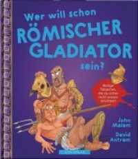 Wer will schon Römischer Gladiator sein? : Blutige Tatsachen, die du sicher nicht wissen möchtest (Wer will schon...) （2018. 36 S. 36 Farbabb. 24.6 cm）