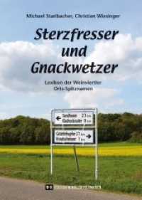 Sterzfresser und Gnackwetzer : Lexikon der Weinviertler Orts-Spitznamen （2018. 144 S. zahlreiche Zeichnungen und Fotografien. 22.4 cm）