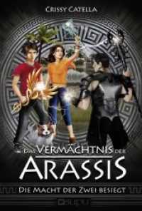 Das Vermächtnis der Arassis, Die Macht der Zwei besiegt (Arassis-Saga 2) （2020. 450 S. 21.5 cm）