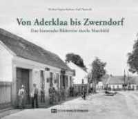 Von Aderklaa bis Zwerndorf : Eine historische Bilderreise durchs Marchfeld （2022. 132 S. Mit zahlreichen Abbildungen. 20 x 23.5 cm）