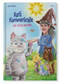 Karli Kummerkralle : Wie alles begann... (Karli Kummerkralle 1) （2. Aufl. 2021. 34 S. Ganzseitige, farbige Illustrationen. 24.5 cm）