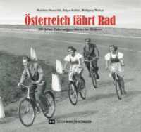 Österreich fährt Rad : 150 Jahre Fahrradgeschichte in Bildern （2023. 192 S. Mit über 280 Abbildungen. 24 cm）