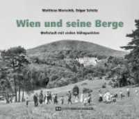 Wien und seine Berge （2024. 132 S. Mit zahlreichen Abbildungen. 20 x 23.5 cm）