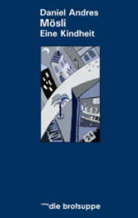 Mösli : Eine Kindheit （1., Aufl. 2004. 140 S. 1 SW-Fotos. 19.5 cm）