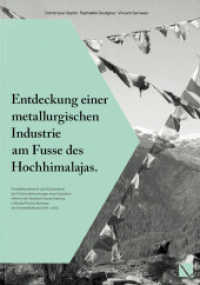Entdeckung einer metallurgischen Industrie am Fusse des Hochhimalajas : Prospektionsbericht und Schlussreport der Probenuntersuchungen einer Expedition während der Drapham-Dzong Grabung in Bhutan/Provinz Bumtang der Universität Basel (2008- （2013. 70 S. 29.7 cm）