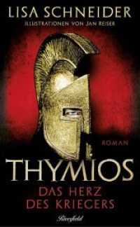Thymios : Das Herz des Kriegers. Historischer Roman （2015. 336 S. m. Illustr. 19 cm）