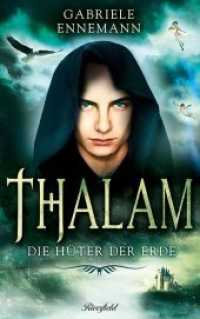 Thalam : Die Hüter der Erde （2015. 336 S. 216 mm）