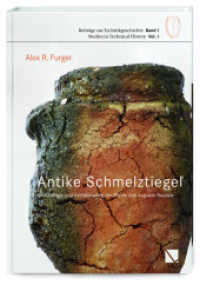 Antike Schmelztigel : Archäologie und Archäometrie der Funde aus Augusta Raurica (Beiträge zur Technikgeschichte | Studies in the History of Technology 1) （2017. 388 S. ca. 170 Tafeln und Bilder. 29.7 cm）