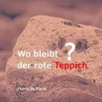 Wo bleibt der rote Teppich? : Einsichten und Aussichten zum ganz gewöhnlichen Leben. Ungekürzte Ausgabe (arcxena .1) （2016. 132 S. m. SW- und Farbabb. 20 cm）