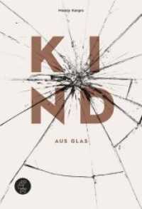 Kind aus Glas （2018. 220 S. 21.7 cm）