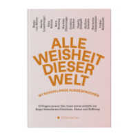 Alle Weisheit dieser Welt ist schon lange ausgesprochen : 10 Fragen unserer Zeit, beantwortet mithilfe von längst formulierten Einsichten, Demut und Hoffnung （2024. 144 S. 19 cm）