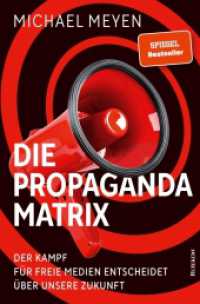 Die Propaganda-Matrix : Der Kampf für freie Medien entscheidet über unsere Zukunft （4. Aufl. 2025. 224 S. 20.50 cm）