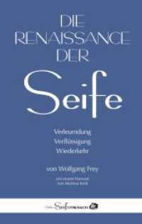 Die Renaissance der Seife: Verleumdung, Verflüssigung, Wiederkehr : mit einem Vorwort von Martina Irzik （2025. 288 S. 190 mm）