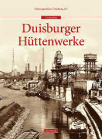 Duisburger Hüttenwerke (Sutton Arbeitswelten) （3. Aufl. 2021. 119 S. m. 200 SW-Abb. 24.1 cm）