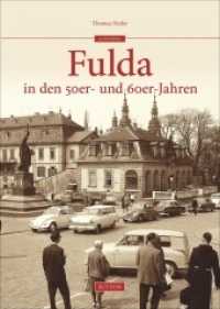 Fulda in den 50er- und 60er-Jahren (Sutton Archivbilder) （3. Aufl. 2020. 128 S. 160 SW-Abb. 24 cm）