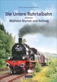 Die Untere Ruhrtalbahn zwischen Mülheim-Styrum und Kettwig (Auf Schienen unterwegs) （2. Aufl. 2021. 128 S. 160 SW-Abb. 24.1 cm）