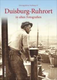 Duisburg-Ruhrort in alten Fotografien (Sutton Archiv) （2. Aufl. 2025. 128 S. m. 160 Fotos. 24.1 cm）