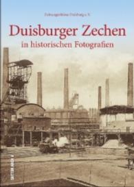 Duisburger Zechen in historischen Fotografien (Sutton Archiv) （2016. 128 S. m. 160 Abb. 24 cm）