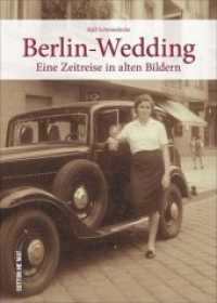 Berlin-Wedding : Eine Zeitreise in alten Bildern (Sutton Archivbilder) （2018. 128 S. 24 cm）