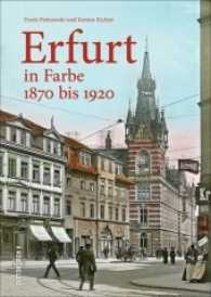 Erfurt in Farbe 1870 bis 1920 (Sutton Archiv) （2. Aufl. 2020. 128 S. 24 cm）