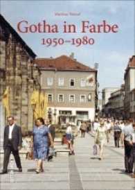 Gotha in Farbe : 1950-1980 (Sutton Archiv) （2. Aufl. 2020. 128 S. 160 Abbildungen. 24 cm）