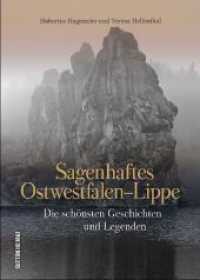 Sagenhaftes Ostwestfalen-Lippe : Die schönsten Geschichten und Legenden (Sutton Sagen & Legenden) （3. Aufl. 2023. 128 S. 24.1 cm）