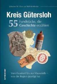 Kreis Gütersloh. 55 Fundstücke, die Geschichte erzählen : Vom Faustkeil bis zur Mausefalle - was die Region geprägt hat (Sutton Heimat) （2018. 128 S. 24 cm）