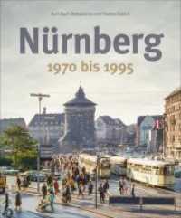 Nürnberg : 1970 bis 1995 (Sutton Heimat) （2019. 168 S. 27.4 cm）