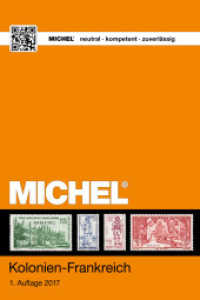 MICHEL Französiche Kolonien und Gebiete (Michel Kataloge) （1. Aufl. 2017. 736 S. 23 cm）
