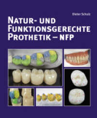 Natur- und funktionsgerechte Prothetik - NFP （1. Ausgabe. 2015. 128 S. 280 mm）