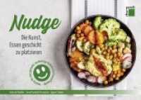 Nudge : Die Kunst, Essen geschickt zu platzieren. Impulse für eine gesunde, nachhaltige Gemeinschaftsverpflegung （2020. 104 S. 148 x 210 cm）