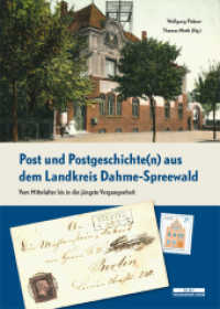 Post und Postgeschichte(n) aus dem Landkreis Dahme-Spreewald : Vom Mittelalter bis in die jüngste Vergangenheit (Bebra Wissenschaft) （2018. 208 S. 50 farb. Abb. 24.5 cm）