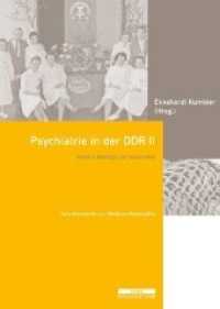 Psychiatrie in der DDR II : Weitere Beiträge zur Geschichte (Schriftenreihe zur Medizin-Geschichte 27) （2020. 432 S. 50 s/w-Abbildungen. 24.5 cm）