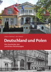 Deutschland und Polen : Die Geschichte der amtlichen Beziehungen （2024. 432 S. 50 s/w-Abbildungen. 24.5 cm）
