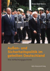 Außen- und Sicherheitspolitik im geteilten Deutschland : Eine Verflechtungsgeschichte （2023. 746 S. 24 cm）