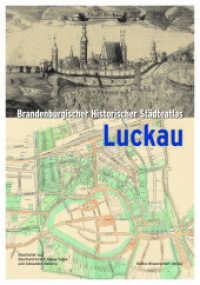 Brandenburgischer Historischer Städteatlas Luckau, m. 1 DVD-ROM (Einzelveröffentlichungen der Brandenburgischen Historischen Kommission XXVI) （2024. 96 S. über 90 Karten und Abbildungen. 30 cm）
