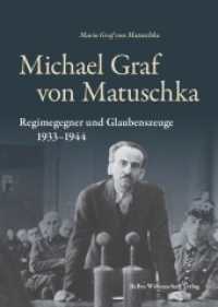 Michael Graf von Matuschka : Regimegegner und Glaubenszeuge 1933-1944 (Widerstand im Widerstreit 7) （2024. 256 S. ca. 20 Abb. 24 cm）