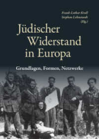Jüdischer Widerstand in Europa : Grundlagen. Formen, Netzwerke (Widerstand im Widerstreit 8) （2024. 240 S. ca. 10 Abbildungen. 24 cm）