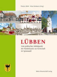 Lübben : Vom politischen Mittelpunkt der Niederlausitz zur Kreisstadt im Spreewald (Einzelveröffentlichungen der Brandenburgischen Historischen Kommission XXIX) （2025. 496 S. ca. 450 teils farbige Abbildungen. 28 cm）