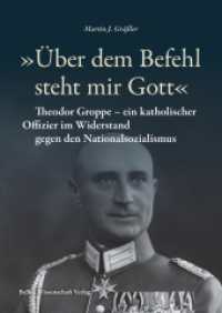 »Über dem Befehl steht mir Gott« : Theodor Groppe - ein katholischer Offizier im Widerstand gegen den Nationalsozialismus (Widerstand im Widerstreit 10) （2025. 530 S. 24 cm）