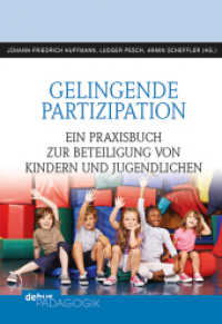 Gelingende Partizipation : Ein Praxisbuch zur Beteiligung von Kindern und Jugendlichen （2022. 300 S. 21 cm）