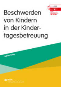 Beschwerden von Kindern in der Kindertagesbetreuung (Kinderrechte und Bildung) （2024. 88 S. 21 cm）