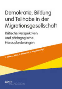 Demokratie, Bildung und Teilhabe in der Migrationsgesellschaft : Kritische Perspektiven und pädagogische Herausforderungen （2025. 240 S. 21 cm）