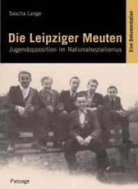 Die Leipziger Meuten : Jugendopposition gegen den Nationalsozialismus. Eine Dokumentation （3., unveränd. Aufl. 2013. 112 S. m. 49 Abb. 22 cm）