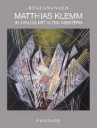 Begegnungen : Matthias Klemm im Dialog mit alten Meistern （2014. 88 S. 92 Abb. 30 cm）
