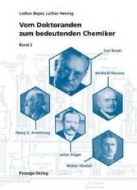 Vom Doktoranden zum bedeutenden Chemiker Band 2 : Carl Bosch, Berthold Rassow, Henry E. Armstrong, Julius Tröger, Walter Hünlich （2015. 292 S. 289 Abb. 24 cm）